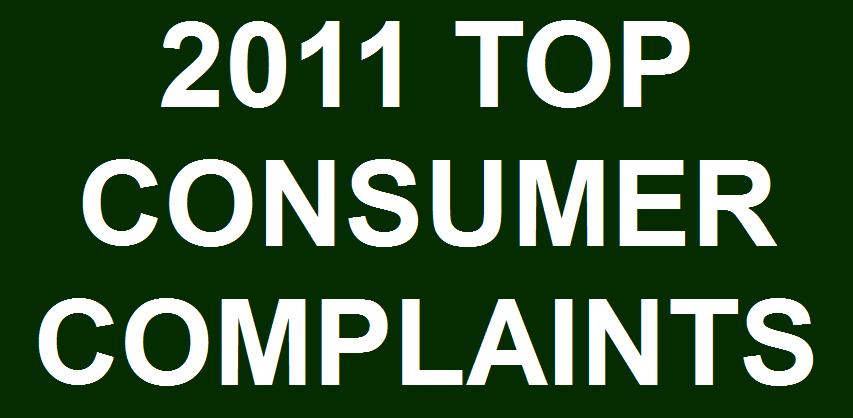 2011 Top Consumer Complaints Top Consumer Complaints from 2011